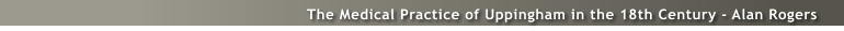 The Medical Practice of Uppingham in the 18th Century - Alan Rogers