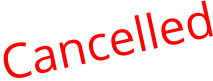 Cancelled